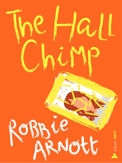 Title details for The Hall Chimp by Robbie Arnott - Available